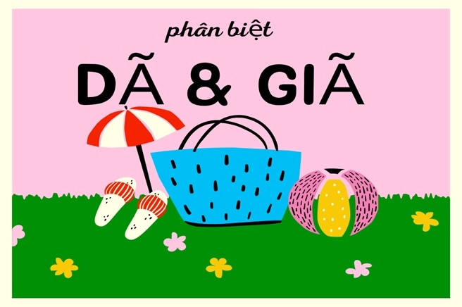 Dã hay giã dễ gây nhầm lẫn khi viết.