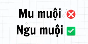 ngu-muoi-hay-mu-muoi-dung-chinh-ta-phan-tich-chuan-tu-nguyen_798