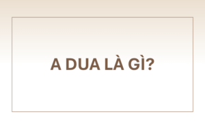 A dua là gì