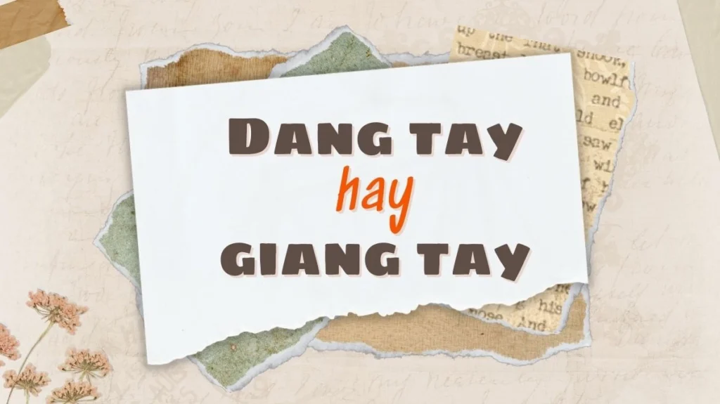 dang-tay-hay-giang-tay-chuan-chinh-ta-tieng-viet-2026-giai-d_961