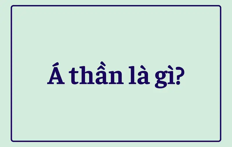 Á thần là gì