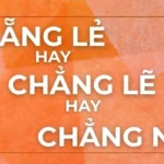 chang-le-hay-chang-le-hay-chang-nhe-1